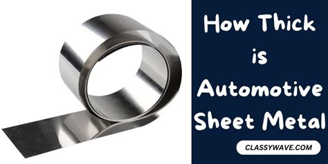 how thick is auto sheet metal|typical automotive sheet metal thickness.